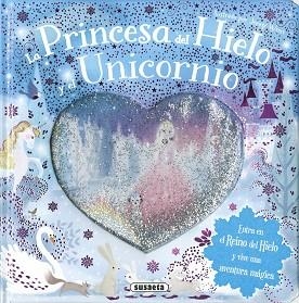 PRINCESA DEL HIELO Y EL UNICORNIO, LA | 9788467747997 | SUSAETA, EQUIPO