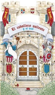 CABALLERO VALIENTE Y EL TROL, EL | 9788467750034 | SUSAETA, EQUIPO