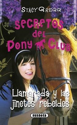 SECRETOS DEL PONY CLUB 10. LLAMARADA Y LAS JINETES REBELDES | 9788499282251 | GREGG, STACY