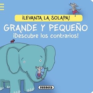 GRANDE Y PEQUEÑO ¡DESCUBRE LOS CONTRARIOS! | 9788467738261 | MENSING, KATJA