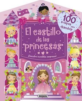 CASTILLO DE LAS PRINCESAS, EL. ¡DESCUBRE INCREÍBLES SORPRESAS! | 9788467739237 | SUSAETA, EQUIPO