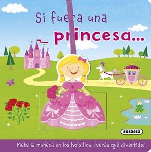 SI FUERA UNA PRINCESA... | 9788467742923 | SUSAETA, EQUIPO