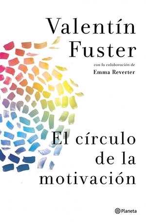 CÍRCULO DE LA MOTIVACIÓN, EL | 9788408037842 | FUSTER, VALENTÍ / REVERTER, EMMA