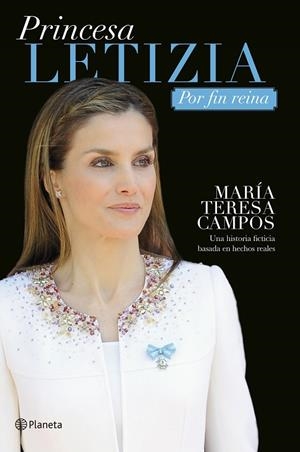 PRINCESA LETIZIA. POR FIN REINA | 9788408133186 | CAMPOS, MARÍA TERESA