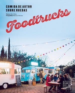 FOODTRUCKS | 9788408157434 | YÁÑEZ LÓPEZ, ALBA