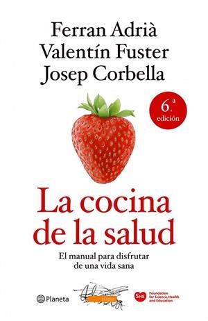 COCINA DE LA SALUD, LA | 9788408106388 | ADRIÀ, FERRAN / FUSTER, VALENTÍ / CORBELLA, JOSEP