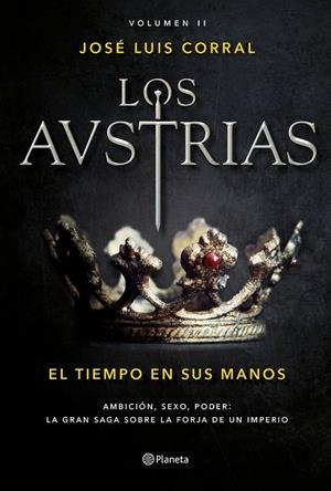 AUSTRIAS, LOS. EL TIEMPO EN SUS MANOS | 9788408177692 | CORRAL, JOSÉ LUIS