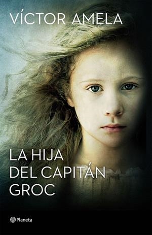 HIJA DEL CAPITÁN GROC, LA | 9788408154204 | AMELA, VÍCTOR