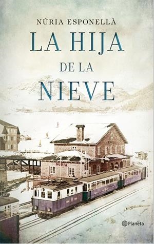 HIJA DE LA NIEVE, LA | 9788408150930 | ESPONELLÀ, NÚRIA