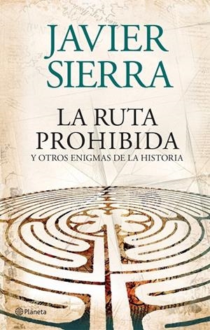 RUTA PROHIBIDA Y OTROS ENIGMAS DE LA HISTORIA, LA | 9788408073956 | SIERRA, JAVIER