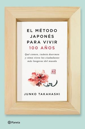 MÉTODO JAPONÉS PARA VIVIR 100 AÑOS, EL | 9788408166559 | TAKAHASHI, JUNKO