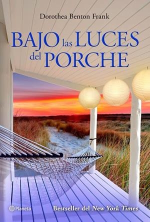 BAJO LAS LUCES DEL PORCHE | 9788408039167 | BENTON FRANK, DOROTHEA