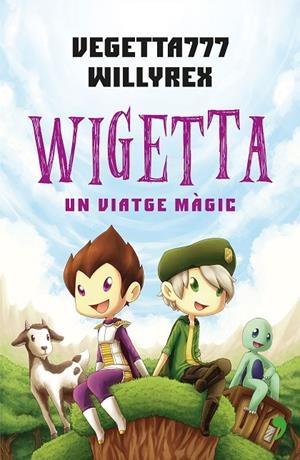 WIGETTA 01 : UN VIATGE MÀGIC | 9788497082853 | WILLYREX / VEGETTA777