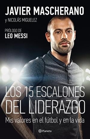 15 ESCALONES DEL LIDERAZGO, LOS | 9788408146650 | MASCHERANO, JAVIER / MIGUELEZ, NICOLÁS