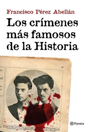 CRÍMENES MÁS FAMOSOS DE LA HISTORIA, LOS | 9788408152033 | PÉREZ ABELLÁN, FRANCISCO