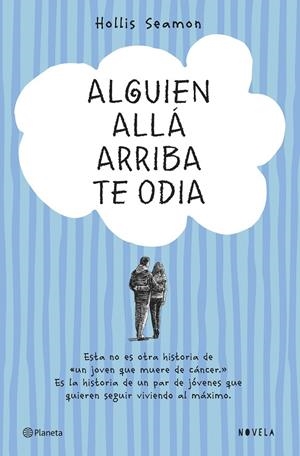 ALGUIEN ALLÁ ARRIBA TE ODIA | 9788408131069 | SEAMON, HOLLIS