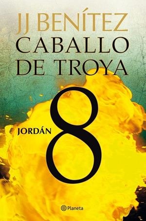 CABALLO DE TROYA 08 : JORDAN | 9788408108115 | BENÍTEZ, J. J.