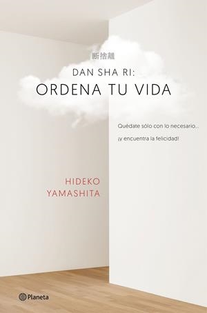 DAN-SHA-RI: ORDENA TU VIDA | 9788408160434 | YAMASHITA, HIDEKO