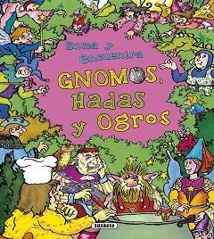 GNOMOS, HADAS Y OGROS | 9788467746549 | SOCOLOVSKY, SILVINA/BRUJ, MANOLO