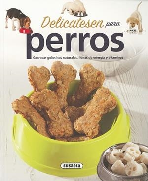 DELICATESEN PARA PERROS | 9788467746822 | SUSAETA, EQUIPO