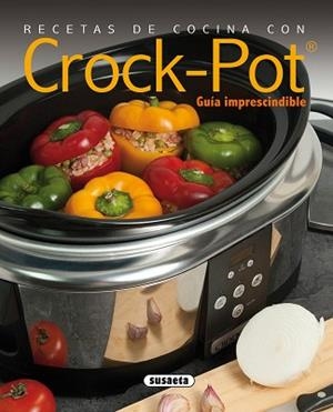 RECETAS DE COCINA CON CROCK-POT | 9788467752762 | CUENCA, ROCIO/URIEL, ROBERTO