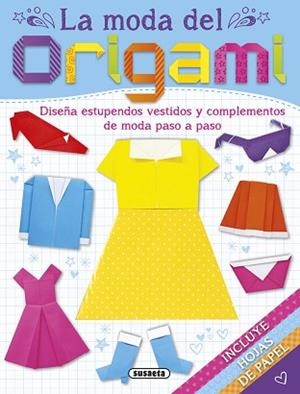 MODA DEL ORIGAMI, LA | 9788467740035 | SUSAETA, EQUIPO