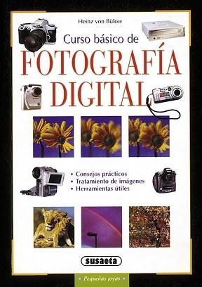 CURSO BÁSICO DE FOTOGRAFÍA DIGITAL | 9788430539758 | VON BÜLOW, HEINZ