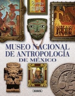 MUSEO NACIONAL DE ANTROPOLOGÍA DE MÉXICO | 9788467740899 | GARCIA, LAURA