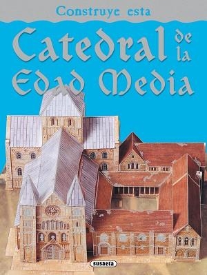 CONSTRUYE ESTA CATEDRAL DE LA EDAD MEDIA | 9788467703337 | SUSAETA, EQUIPO