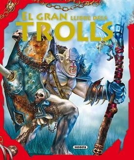 GRAN LLIBRE DELS TROLLS, EL | 9788467701517 | MÚÑEZ, FERNANDO J./PASCUAL, PILAR/SILVA, IRENE/LORENZO, DAVID/ROMANOS, CARLOS
