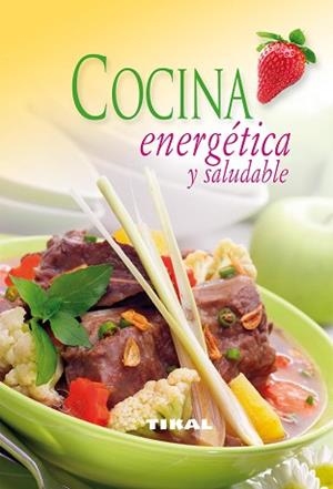 COCINA ENERGÉTICA Y SALUDABLE | 9788499280561 | VARIOS AUTORES