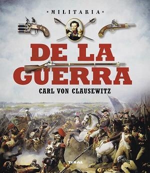 DE LA GUERRA. CARL VON CLAUSEWITZ | 9788499283241 | PALUMBO, PAOLO/BERGAMINO, GIORGIO/PALITTA, GIANNI