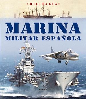 MARINA MILITAR ESPAÑOLA | 9788499280745 | FRANCO, HERMENEGILDO/VÁZQUEZ, JUAN
