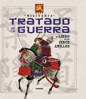 TRATADO DE LA GUERRA. EL LIBRO DE LOS CINCO ANILLOS | 9788499282725 | MIYAMOTO, MUSASHI/BERGAMINO, GIORGIO/PALITTA, GIANNI