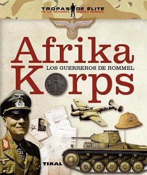 AFRIKA KORPS. LOS GUERREROS DE ROMMEL | 9788499282008 | VÁZQUEZ GARCÍA, JUAN