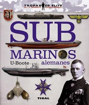SUBMARINOS ALEMANES. U-BOOTE | 9788499282015 | VÁZQUEZ GARCÍA, JUAN
