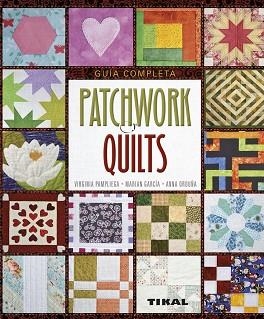 PATCHWORK Y QUILTS | 9788499283524 | GARCÍA, MARIAN/PAMPLIEGA, VIRGINIA/ORDUÑA, ANNA