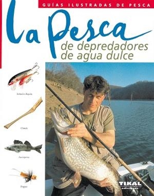 PESCA DE DEPREDADORES DE AGUA DULCE, LA | 9788430546008 | DURANTEL, PASCAL (DIR.)