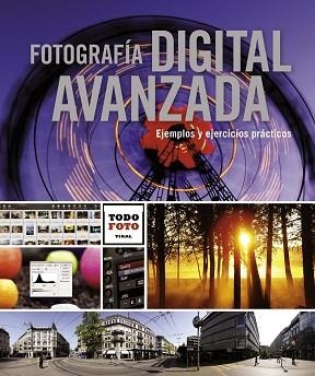 FOTOGRAFÍA DIGITAL AVANZADA | 9788499281735 | TIKAL, EQUIPO