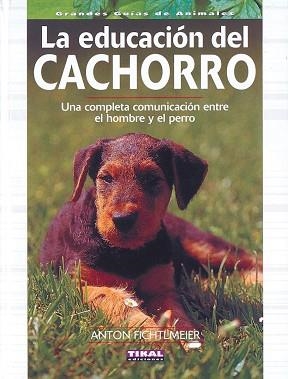 EDUCACIÓN DEL CACHORRO, LA | 9788430565399 | FICHTLMEIER, ANTON
