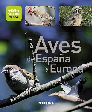 AVES DE ESPAÑA Y EUROPA | 9788499281407 | VARIOS AUTORES