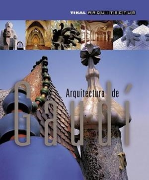 ARQUITECTURA DE GAUDÍ | 9788499281063 | ESTÉVEZ, ALBERTO T.