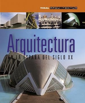 ARQUITECTURA EN LA ESPAÑO DEL SIGLO XX | 9788499281001 | VARIOS AUTORES