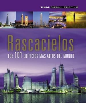 RASCACIELOS. LOS 101 EDIFICIOS MÁS ALTOS DEL MUNDO | 9788499281049 | BINDER, GEORGE