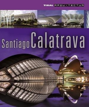 SANTIAGO CALATRAVA | 9788499281773 | TZONIS, ALEXANDER/VIGUÉ, JORDI