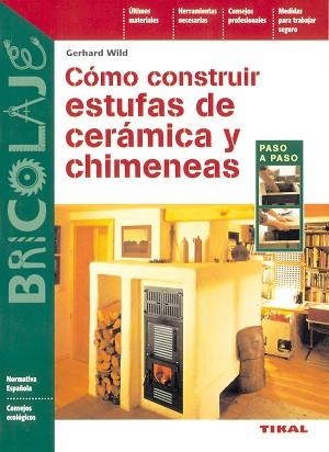 CÓMO CONSTRUIR ESTUFAS DE CERÁMICA Y CHIMENEAS | 9788430536214 | WILD, GERHARD
