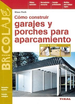 COMO CONSTRUIR GARAJES Y PORCHES PARA APARCAMIENTO | 9788430533848 | FICH, KLAUSS
