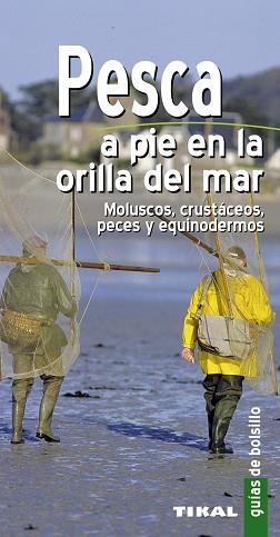 PESCA A PIE EN LA ORILLA DEL MAR. MOLUSCOS, CRUSTÁCEOS, PECES Y EQUINODERMOS | 9788499281117 | HOUDOU, GÉRARD/DURANTEL, PASCAL