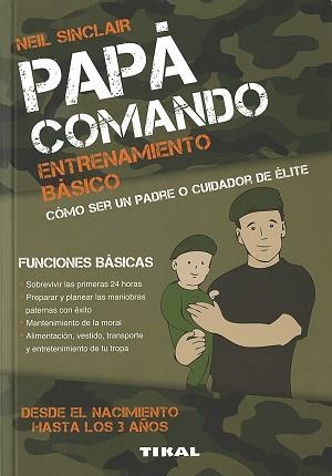 PAPÁ COMANDO. ENTRENAMIENTO BÁSICO | 9788499283968 | SINCLAIR, NEIL/SINCLAIR, TARA
