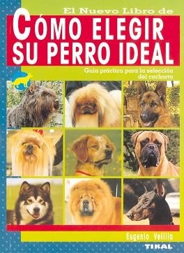 CÓMO ELEGIR SU PERRO IDEAL | 9788430549931 | VELILLA, EUGENIO